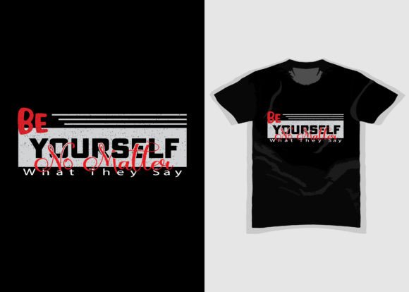 BE YOURSELF: The Power of Motivational Typography T-shirt Design
