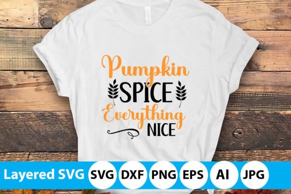 Pumpkin Spice Everything Nice SVG Design: Your Fall Project Essential