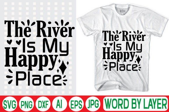 The River is My Happy Place Svg Design: A Guide for Creators